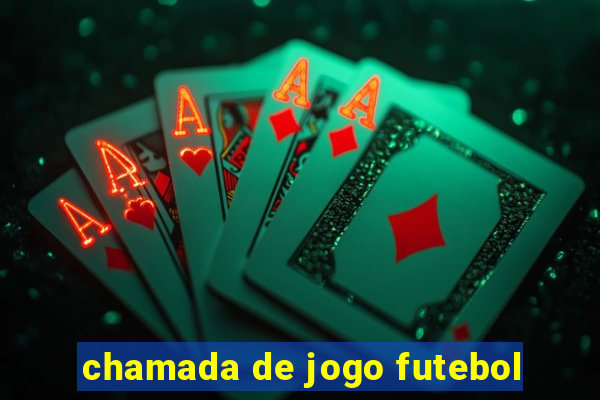 chamada de jogo futebol